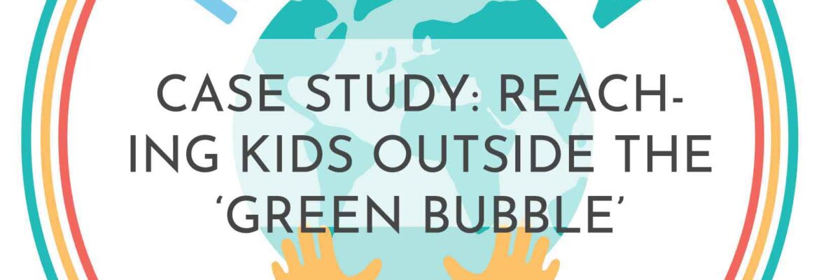 Reaching kids outside the ‘green bubble’ [case study]